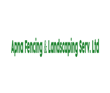 Apna Fencing & Landscaping Serv. Ltd